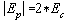 abs(Ep)=2*Ec